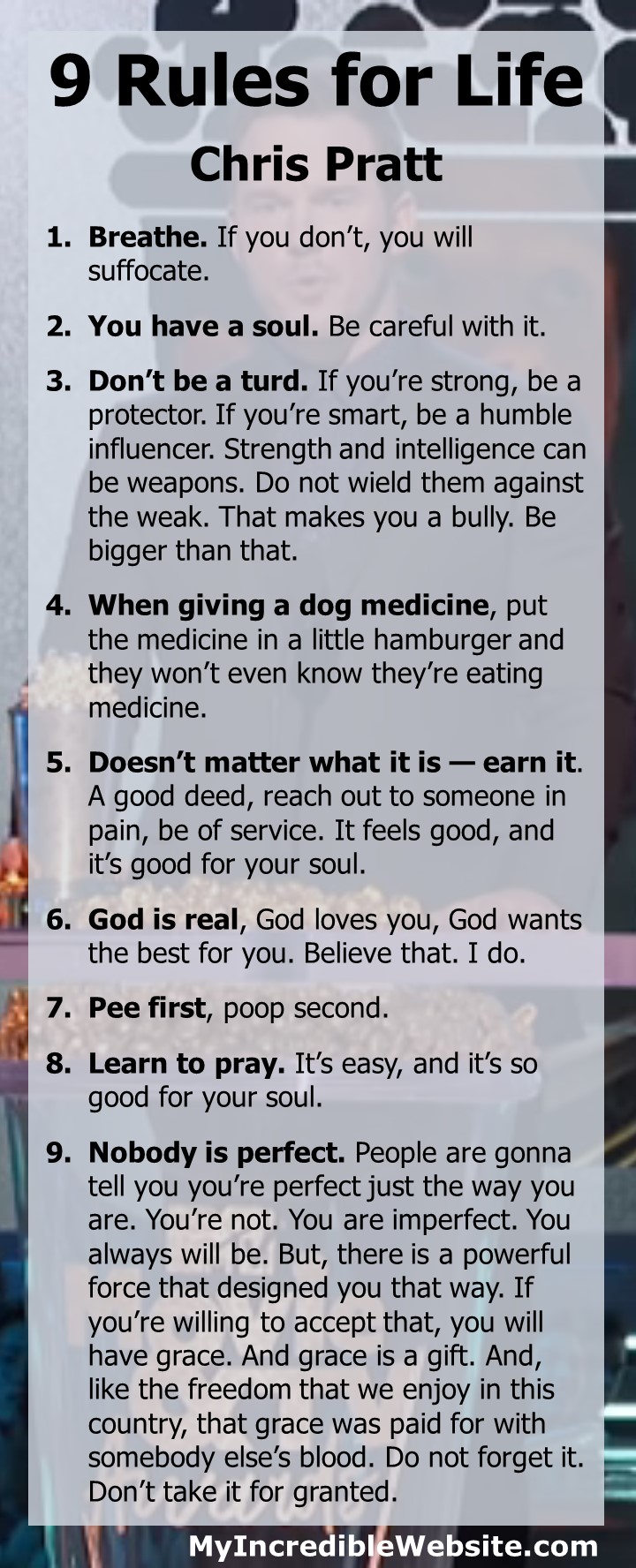 9 Rules for Life from Chris Pratt - These 9 Rules for Life from Chris Pratt were shared by Chris during his acceptance speech for the Generation Award at the 2018 MTV Movie & TV Awards.