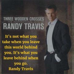 Randy Travis: On What You Leave Behind