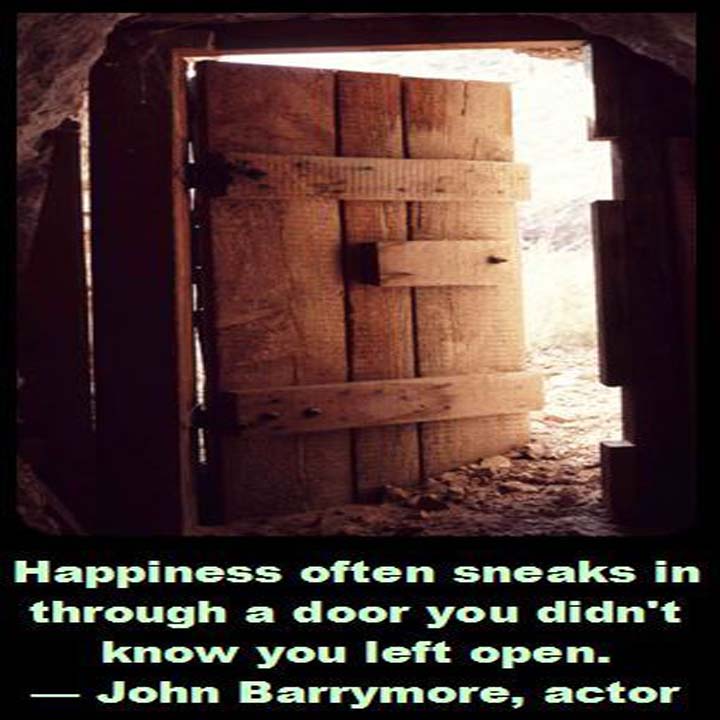 John Barrymore on Happiness: Happiness often sneaks in through a door you didn’t know you left open.