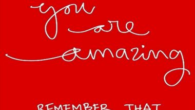 Remember This: You Are Amazing