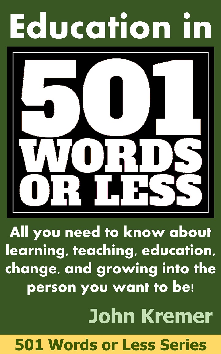 Education in 501 Words or Less by John Kremer