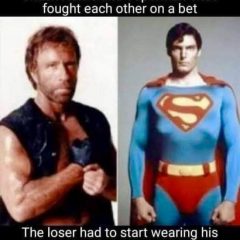Chuck Norris and Superman once fought. The loser had to wear his underwear outside of his pants.